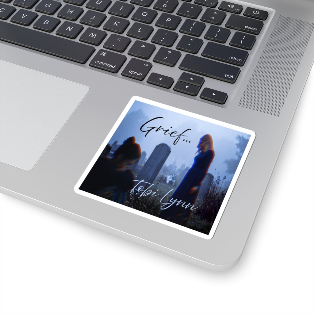 Sticker — "Grief..." Memorial Sticker (Tobi Lynn)