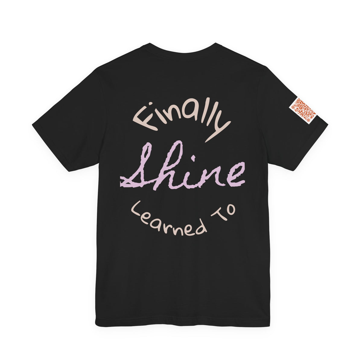 'Finally Shine' Graphic Tee — Came Out Free Inspirational T-Shirt